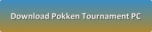 Pokken Tournament free download