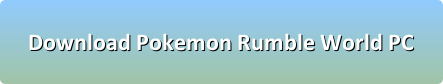 Pokemon Rumble World free download