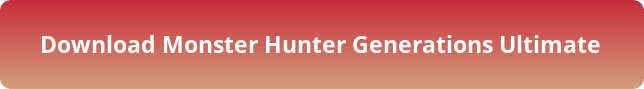 Monster Hunter Generations Ultimate free download